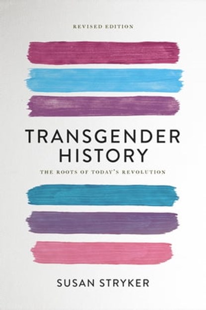 Transgender History, second edition, Susan Stryker - Ebook - 9781580056908