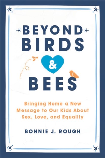 Beyond Birds and Bees, Bonnie J. Rough - Paperback - 9781580057394
