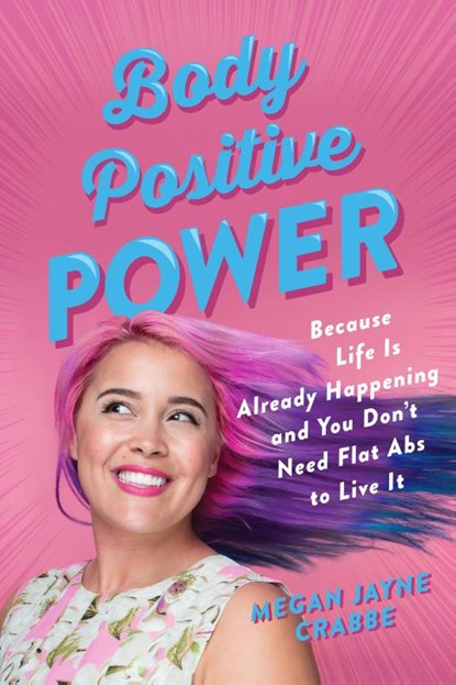 Body Positive Power, Megan Jayne Crabbe - Paperback - 9781580058230