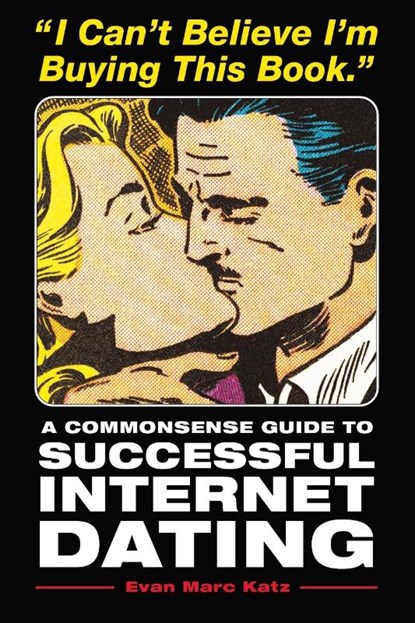 I Can't Believe I'm Buying This Book, Evan Marc Katz - Paperback - 9781580085717