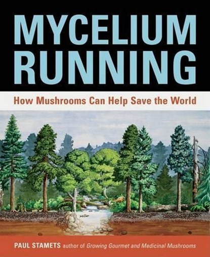 Mycelium Running, Paul Stamets - Paperback - 9781580085793