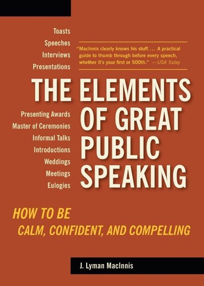 The Elements of Great Public Speaking, J. Lyman Macinnis - Paperback - 9781580087803