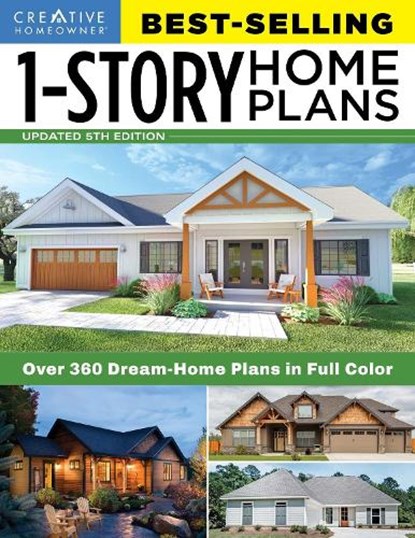 Best-Selling 1-Story Home Plans, 5th Edition, Editors of Creative Homeowner - Paperback - 9781580115674