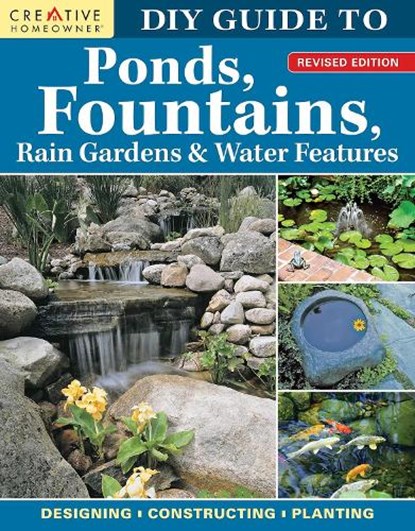DIY Guide to Ponds, Fountains, Rain Gardens & Water Features, Revised Edition, Nina Koziol - Paperback - 9781580115841