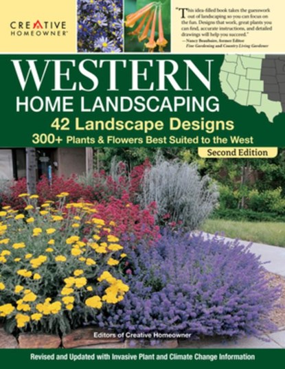 Western Home Landscaping, Second Edition: 42 Landscape Designs, 300+ Plants & Flowers Best Suited to the West, Felicia Brower - Paperback - 9781580115940