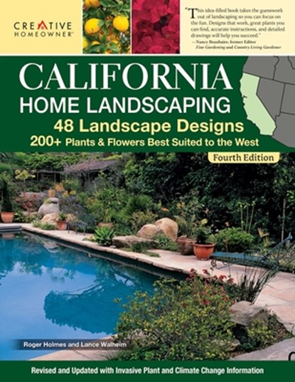 California Home Landscaping, Fourth Edition: 48 Landscape Designs 200+ Plants & Flowers Best Suited to the Region, Claire Splan - Paperback - 9781580115971