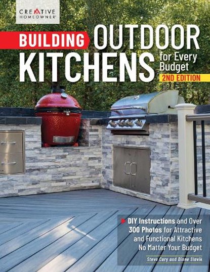 Building Outdoor Kitchens for Every Budget, 2nd Edition, Diane Slavik ; Steve Cory - Paperback - 9781580116183