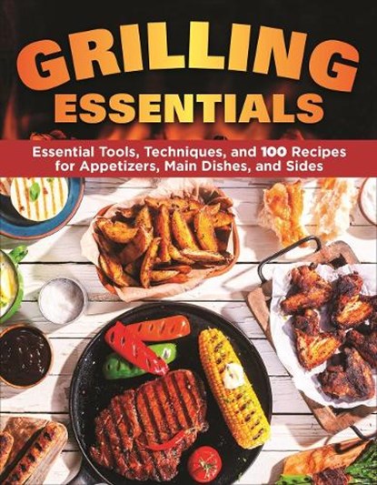 Grilling Essentials, Editors of Creative Homeowner - Paperback - 9781580118521