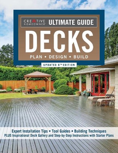 Ultimate Guide: Decks, Updated 6th Edition, Editors of Creative Homeowner - Paperback - 9781580118620