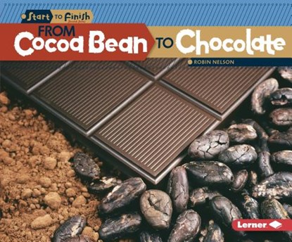 From Cocoa Bean to Chocolate, Robin Nelson - Paperback - 9781580139656
