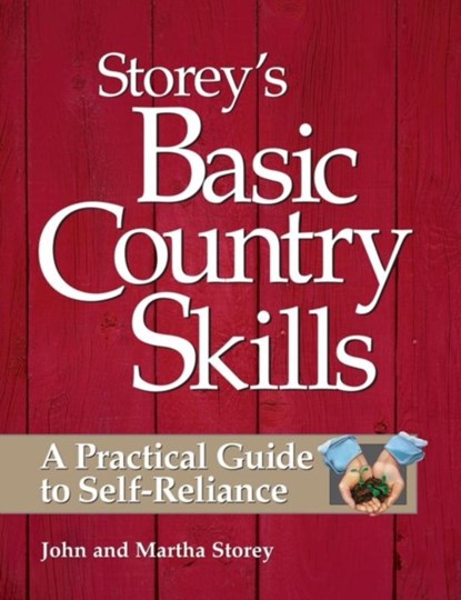 Storey's Basic Country Skills, John Storey ; Martha Storey - Paperback - 9781580172028