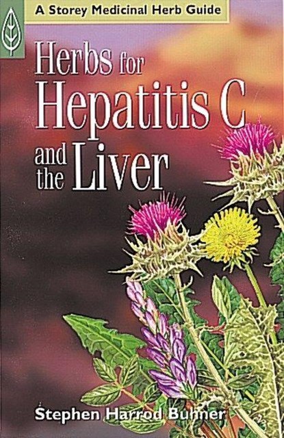 Herbs for Hepatitis C and the Liver, Stephen Harrod Buhner - Paperback - 9781580172554