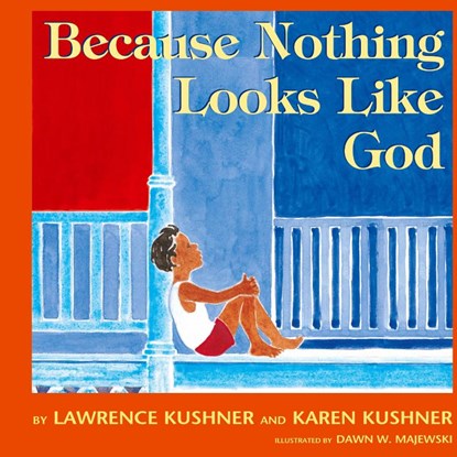 Because Nothing Looks Like God, Lawrence Kushner ; Karen Kushner - Gebonden - 9781580230926