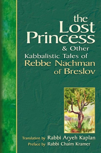 The Lost Princess and Other Kabbalistic Tales of Rebbe Nachman of Breslov, Aryeh (Rabbi Aryeh Kaplan) Kaplan - Paperback - 9781580232173