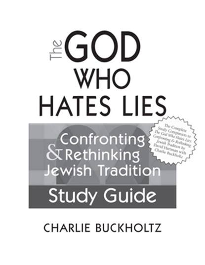 The God Who Hates Lies (Study Guide), Charlie Buckholtz - Paperback - 9781580234702
