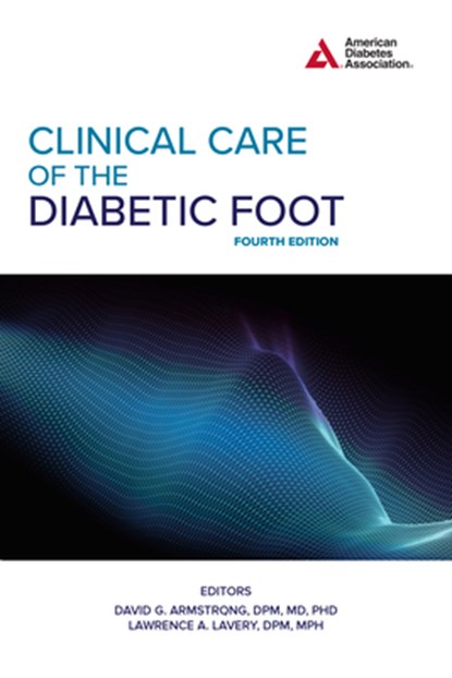 Clinical Care of the Diabetic Foot, 4th Edition, David G. Armstrong - Paperback - 9781580407779