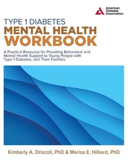 Type 1 Diabetes Mental Health Workbook, Kimberly A. Driscoll - Paperback - 9781580408189