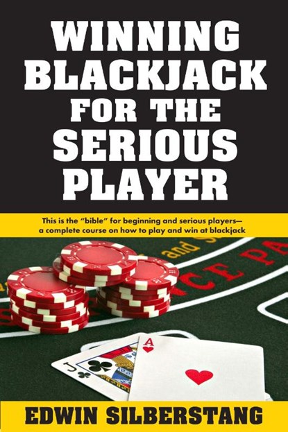 Winning Blackjack for the Serious Player, Edwin Silberstang - Paperback - 9781580422840