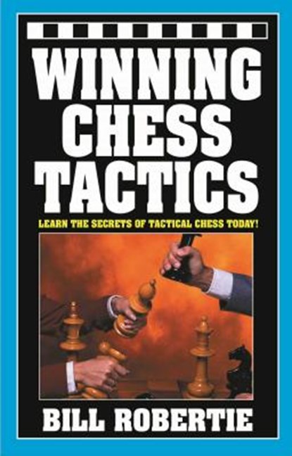 Winning Chess Tactics: Volume 1, Bill Robertie - Paperback - 9781580423519