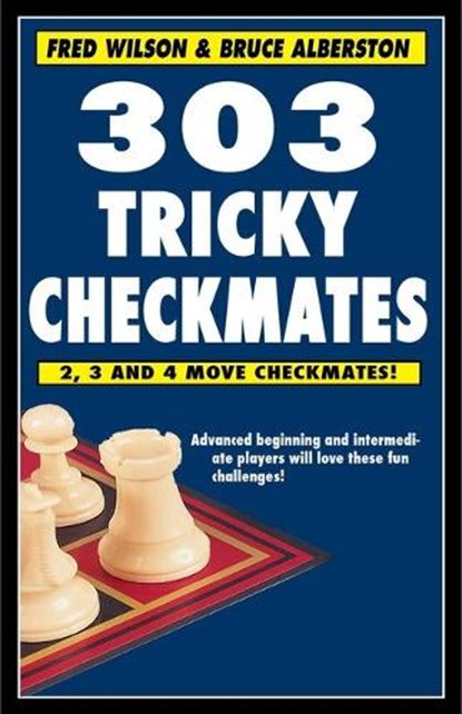 303 Tricky Checkmates, WILSON,  Fred ; Alberston, Bruce - Paperback - 9781580423649