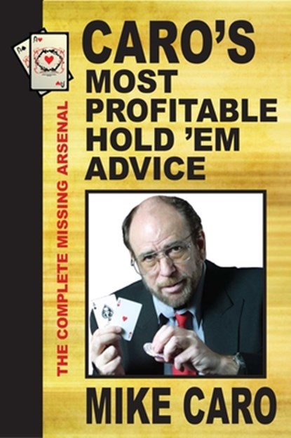 Caro's Most Profitable Hold'em Advice, Mike Caro - Paperback - 9781580423861