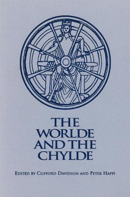 The Worlde and the Chylde, Clifford Davidson ; Peter Happe - Gebonden - 9781580440516