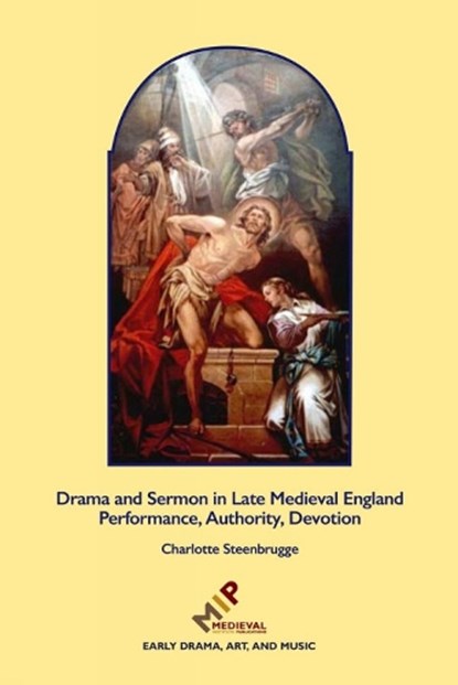 Drama and Sermon in Late Medieval England, Charlotte Steenbrugge - Gebonden - 9781580442770