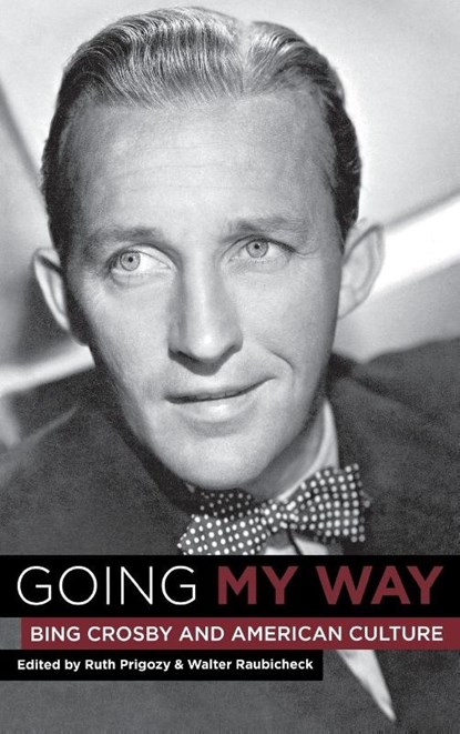 Going My Way, Ruth Prigozy ; Walter Raubicheck - Gebonden - 9781580462617