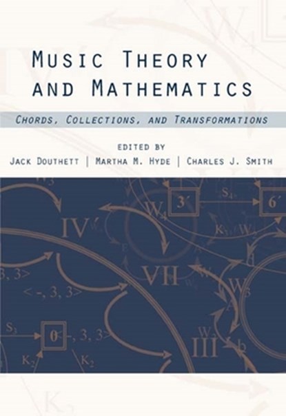 Music Theory and Mathematics, Jack (Royalty Account) Douthett ; Martha (Royalty Account) Hyde ; Charles J. Smith - Gebonden - 9781580462662