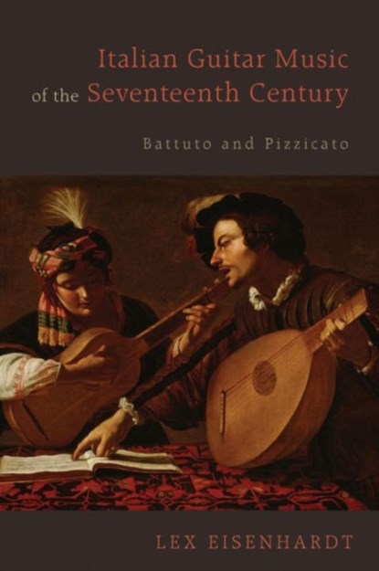 Italian Guitar Music of the Seventeenth Century, Lex Eisenhardt - Gebonden - 9781580465335