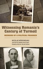 Witnessing Romania's Century of Turmoil | Nicolae Margineanu | 