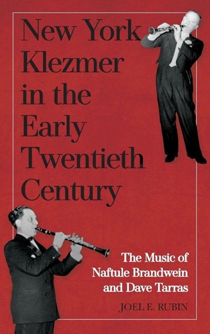 New York Klezmer in the Early Twentieth Century, Professor Joel E. (Royalty Account) Rubin - Gebonden - 9781580465984