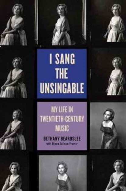 I Sang the Unsingable, Bethany Beardslee ; Minna (Royalty Account) Zallman Proctor - Gebonden - 9781580469005