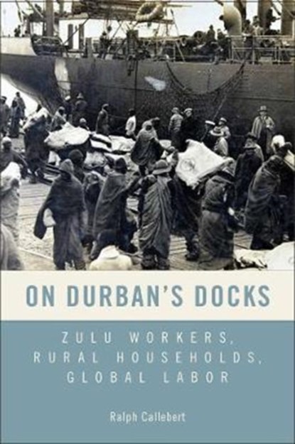 On Durban's Docks, Ralph (Author) Callebert - Gebonden - 9781580469074