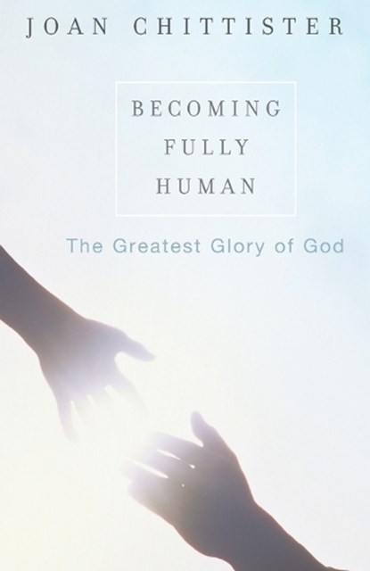 Becoming Fully Human, Sister Joan Chittister - Paperback - 9781580511469