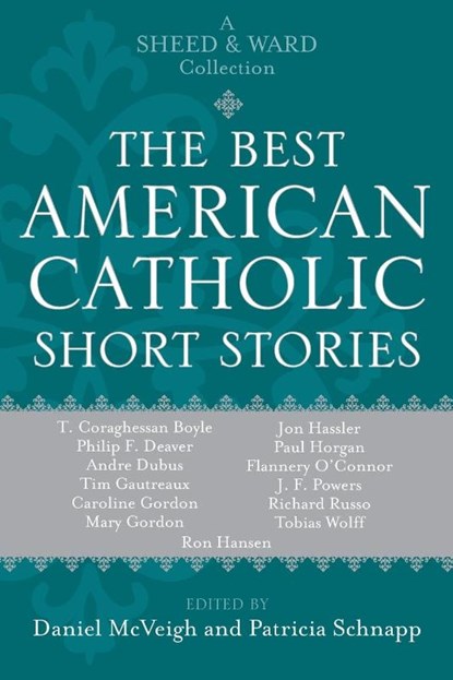 The Best American Catholic Short Stories, Daniel McVeigh ; Patricia Schnapp - Paperback - 9781580512107