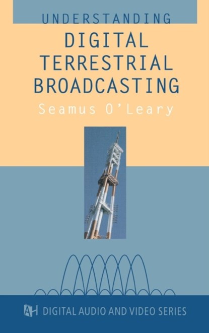 Understanding Digital Terrestrial Broadcasting, Seamus O'Leary - Gebonden - 9781580530637