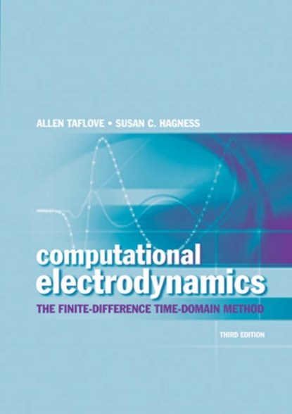 Computational Electrodynamics: The Finite-Difference Time-Domain Method, Third Edition, TAFLOVE,  Allen ; Hagness, Susan - Gebonden - 9781580538329