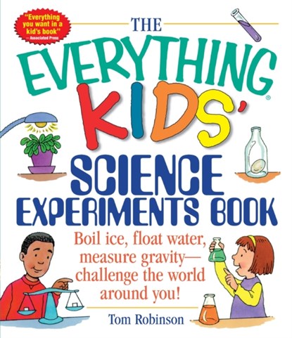 The Everything Kids' Science Experiments Book, Tom Robinson - Paperback - 9781580625579