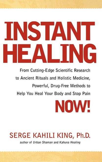 Instant Healing, Serge King - Gebonden - 9781580631594