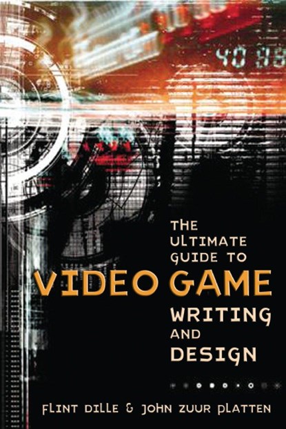 Ultimate Guide to Video Game Writing and Design, T he, F Dille - Paperback - 9781580650663