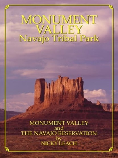 Monument Valley and The Navajo Reservation, Nicky Leach - Ebook - 9781580711098