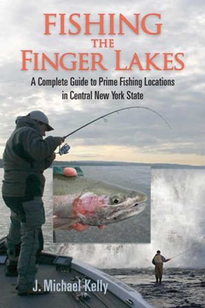 Fishing the Finger Lakes, J. Michael Kelly - Ebook - 9781580805254
