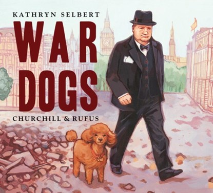 War Dogs, Kathryn Selbert - Paperback - 9781580894159