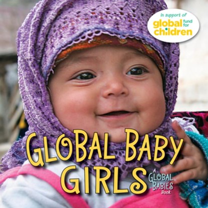 Global Baby Girls, The Global Fund for Children - Gebonden - 9781580894395