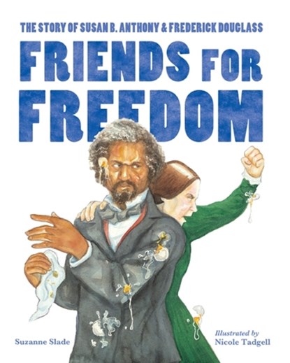 Friends for Freedom, Suzanne Slade - Paperback - 9781580895699