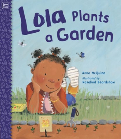 LOLA PLANTS A GARDEN, MCQUINN,  Anna ; Beardshaw, Rosalind - Gebonden - 9781580896948
