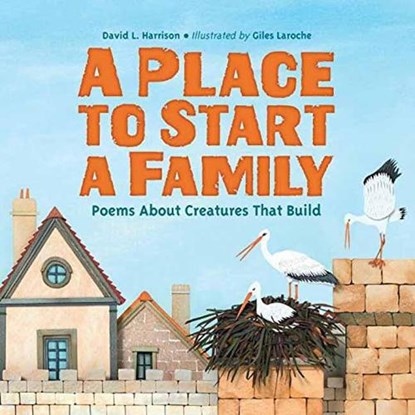 Place to Start a Family, David L. Harrison ; Giles Laroche - Gebonden - 9781580897488