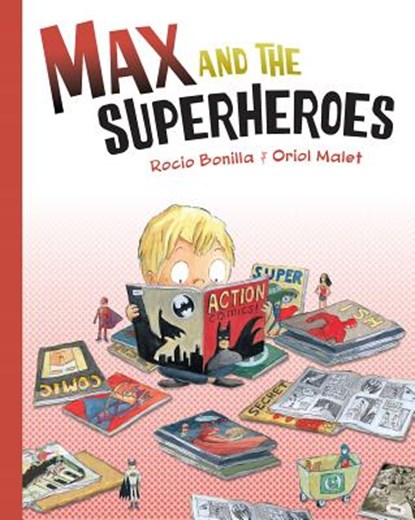MAX & THE SUPERHEROES, Rocio Bonilla - Gebonden - 9781580898447