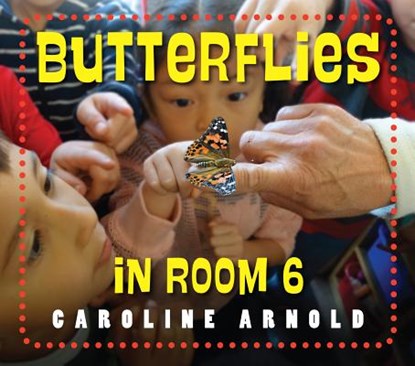 Butterflies in Room 6, Caroline Arnold - Gebonden - 9781580898942